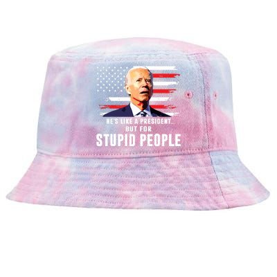 Anti Biden Hes Like A Presidentbut For Stupid People Flag Tie-Dyed Bucket Hat