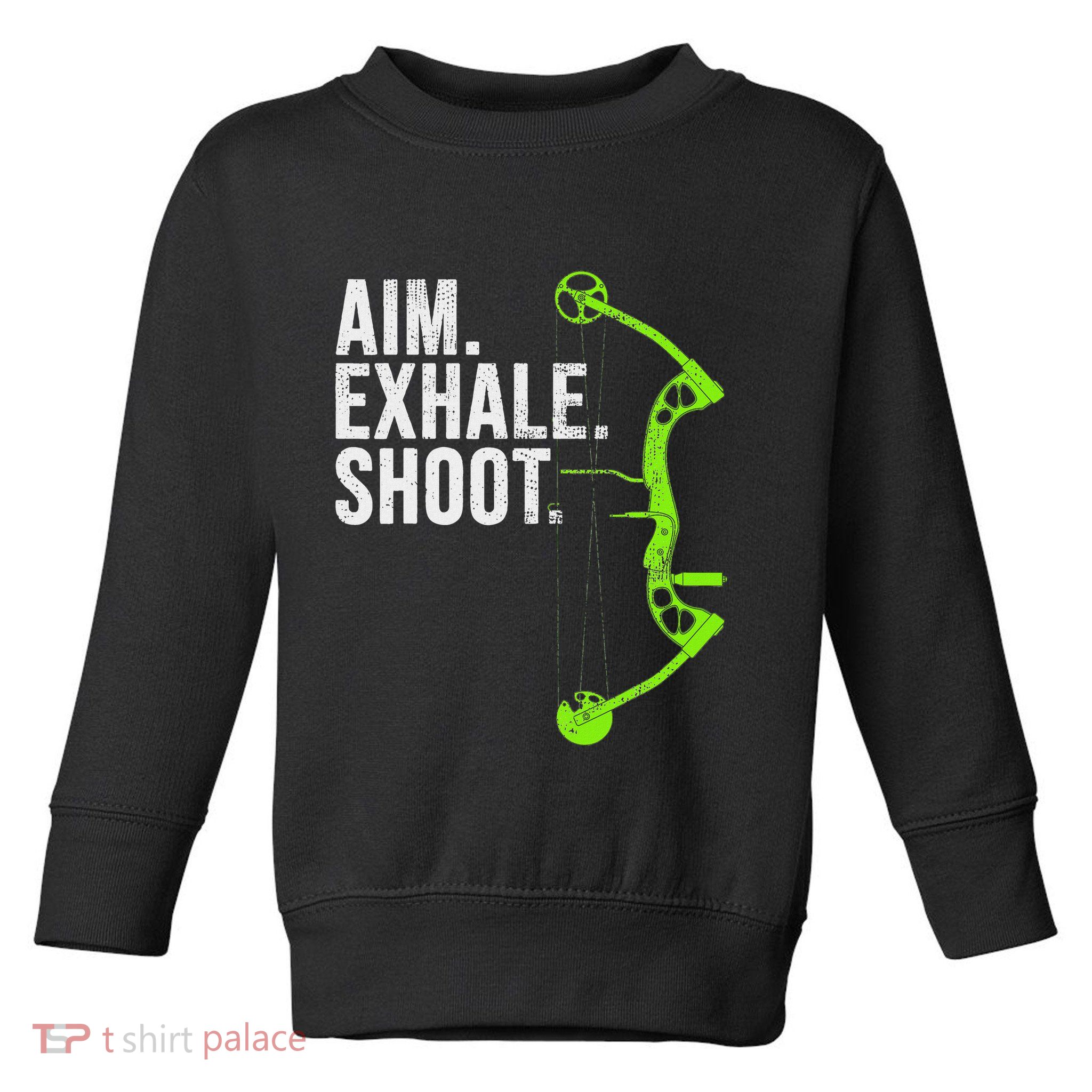 Archery Bow Hunting Aim Exhale Shoot Toddler Sweatshirt