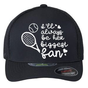 Always Be Her Biggest Fan Tennis Mom Dad Boyfriend Flexfit Unipanel Trucker Cap