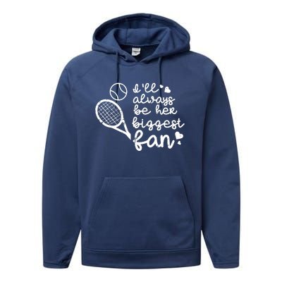 Always Be Her Biggest Fan Tennis Mom Dad Boyfriend Performance Fleece Hoodie