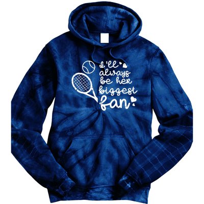 Always Be Her Biggest Fan Tennis Mom Dad Boyfriend Tie Dye Hoodie