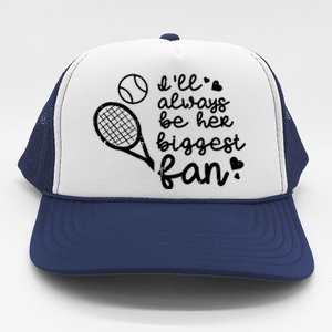 Always Be Her Biggest Fan Tennis Mom Dad Boyfriend Trucker Hat