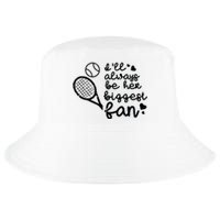 Always Be Her Biggest Fan Tennis Mom Dad Boyfriend Cool Comfort Performance Bucket Hat