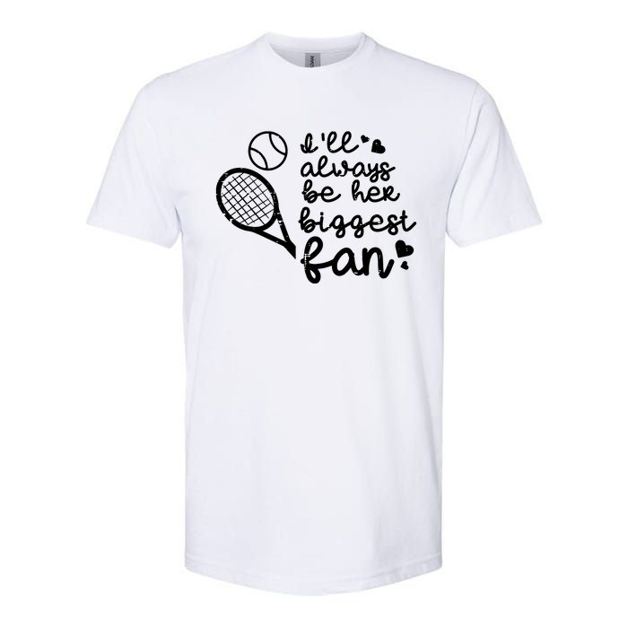 Always Be Her Biggest Fan Tennis Mom Dad Boyfriend Softstyle® CVC T-Shirt