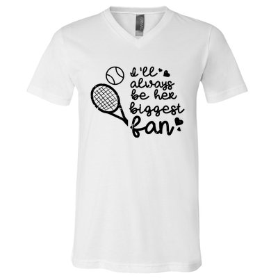 Always Be Her Biggest Fan Tennis Mom Dad Boyfriend V-Neck T-Shirt