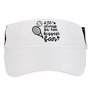 Always Be Her Biggest Fan Tennis Mom Dad Boyfriend Adult Drive Performance Visor