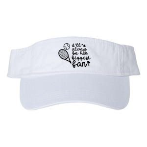 Always Be Her Biggest Fan Tennis Mom Dad Boyfriend Valucap Bio-Washed Visor