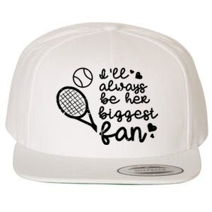 Always Be Her Biggest Fan Tennis Mom Dad Boyfriend Wool Snapback Cap