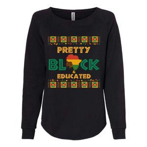 Afro Black History Month African Pretty Black And Educated Gift Womens California Wash Sweatshirt