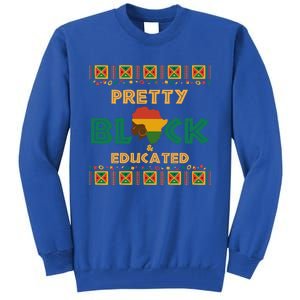 Afro Black History Month African Pretty Black And Educated Gift Tall Sweatshirt