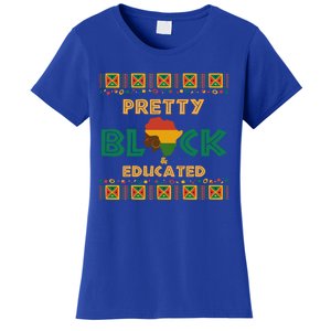 Afro Black History Month African Pretty Black And Educated Gift Women's T-Shirt