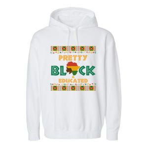 Afro Black History Month African Pretty Black And Educated Gift Garment-Dyed Fleece Hoodie