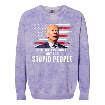 Anti Biden HeS Like A President..But For Stupid People Flag Colorblast Crewneck Sweatshirt