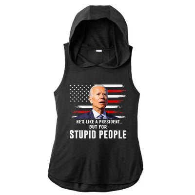 Anti Biden HeS Like A President..But For Stupid People Flag Ladies PosiCharge Tri-Blend Wicking Draft Hoodie Tank