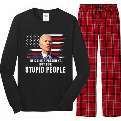 Anti Biden HeS Like A President..But For Stupid People Flag Long Sleeve Pajama Set