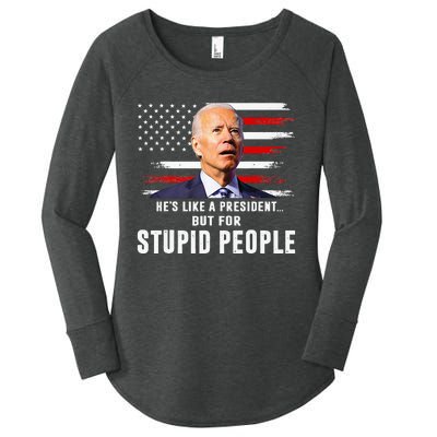 Anti Biden HeS Like A President..But For Stupid People Flag Women's Perfect Tri Tunic Long Sleeve Shirt