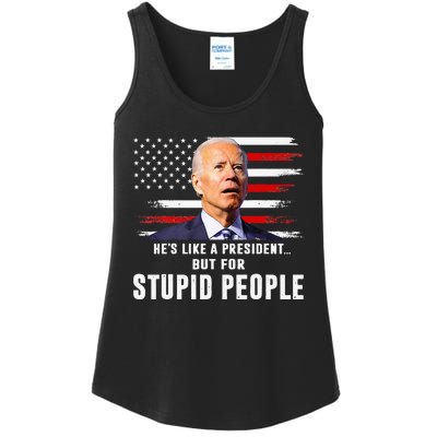 Anti Biden HeS Like A President..But For Stupid People Flag Ladies Essential Tank