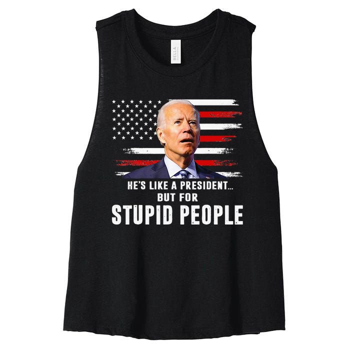 Anti Biden HeS Like A President..But For Stupid People Flag Women's Racerback Cropped Tank