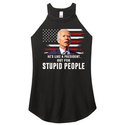 Anti Biden HeS Like A President..But For Stupid People Flag Women’s Perfect Tri Rocker Tank