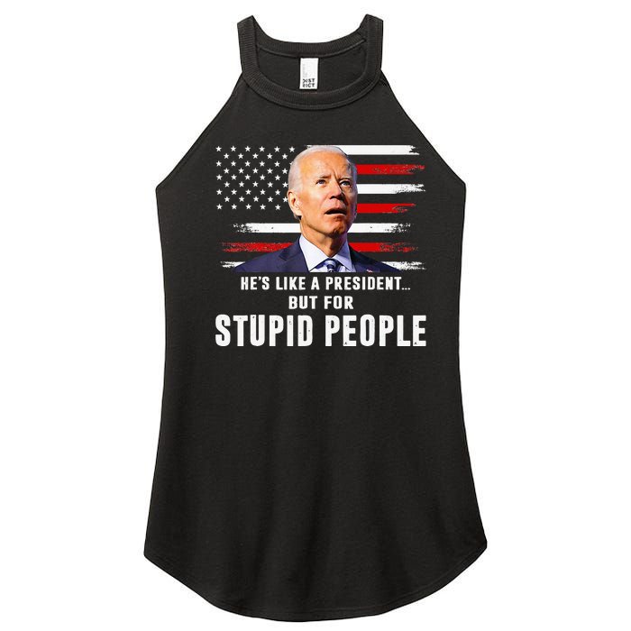 Anti Biden HeS Like A President..But For Stupid People Flag Women's Perfect Tri Rocker Tank