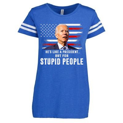 Anti Biden HeS Like A President..But For Stupid People Flag Enza Ladies Jersey Football T-Shirt