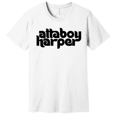 Atta Boy Harper Premium T-Shirt