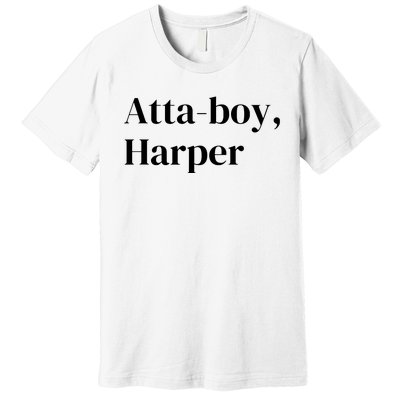 Atta Boy Harper Premium T-Shirt