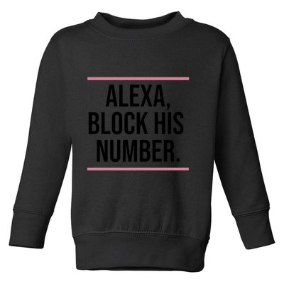 Alexa Block His Number Toddler Sweatshirt