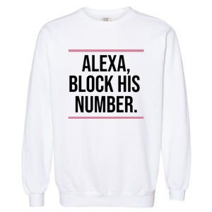 Alexa Block His Number Garment-Dyed Sweatshirt