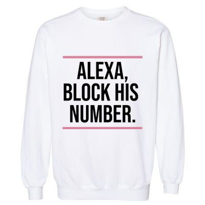 Alexa Block His Number Garment-Dyed Sweatshirt