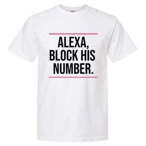 Alexa Block His Number Garment-Dyed Heavyweight T-Shirt