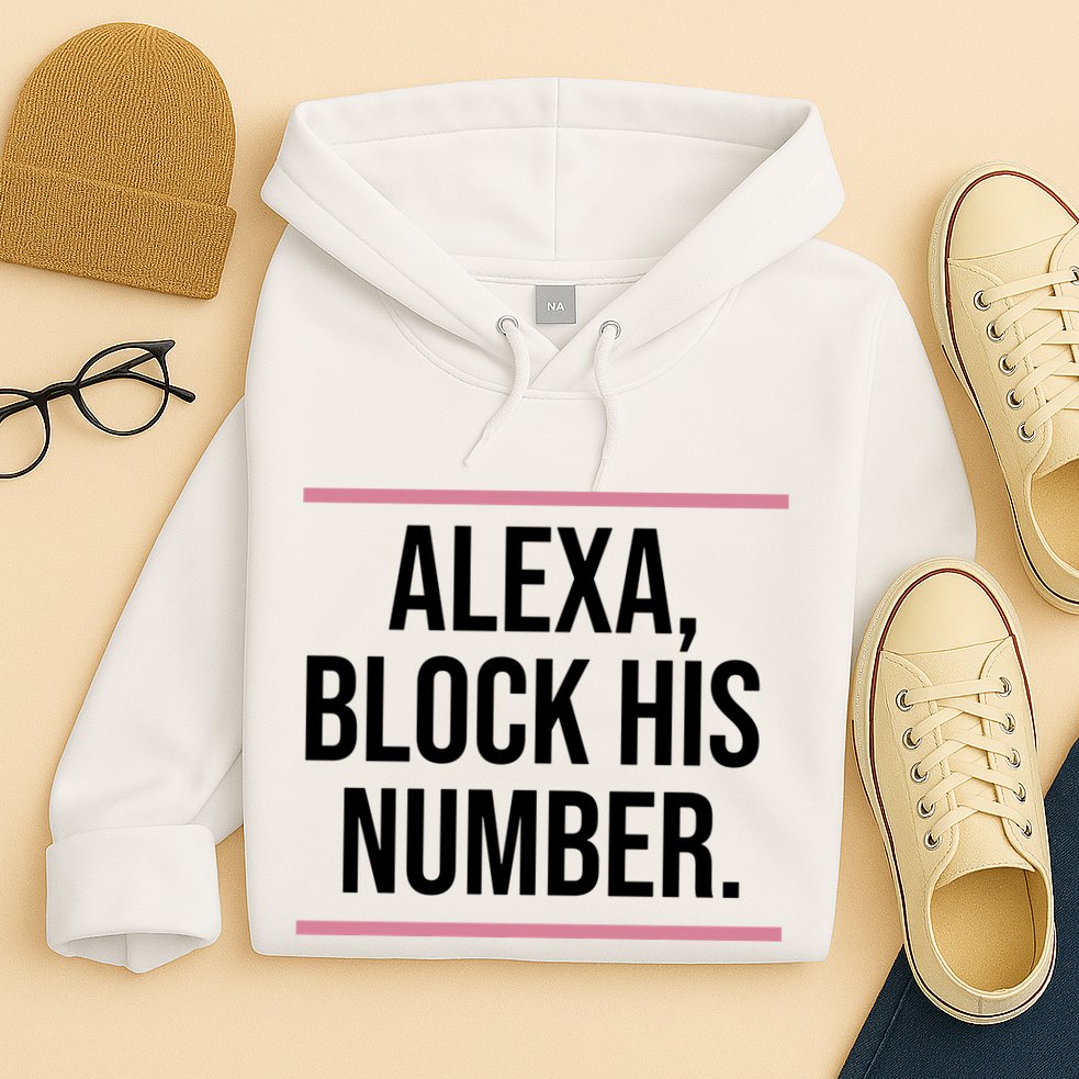 Alexa Block His Number Hoodie