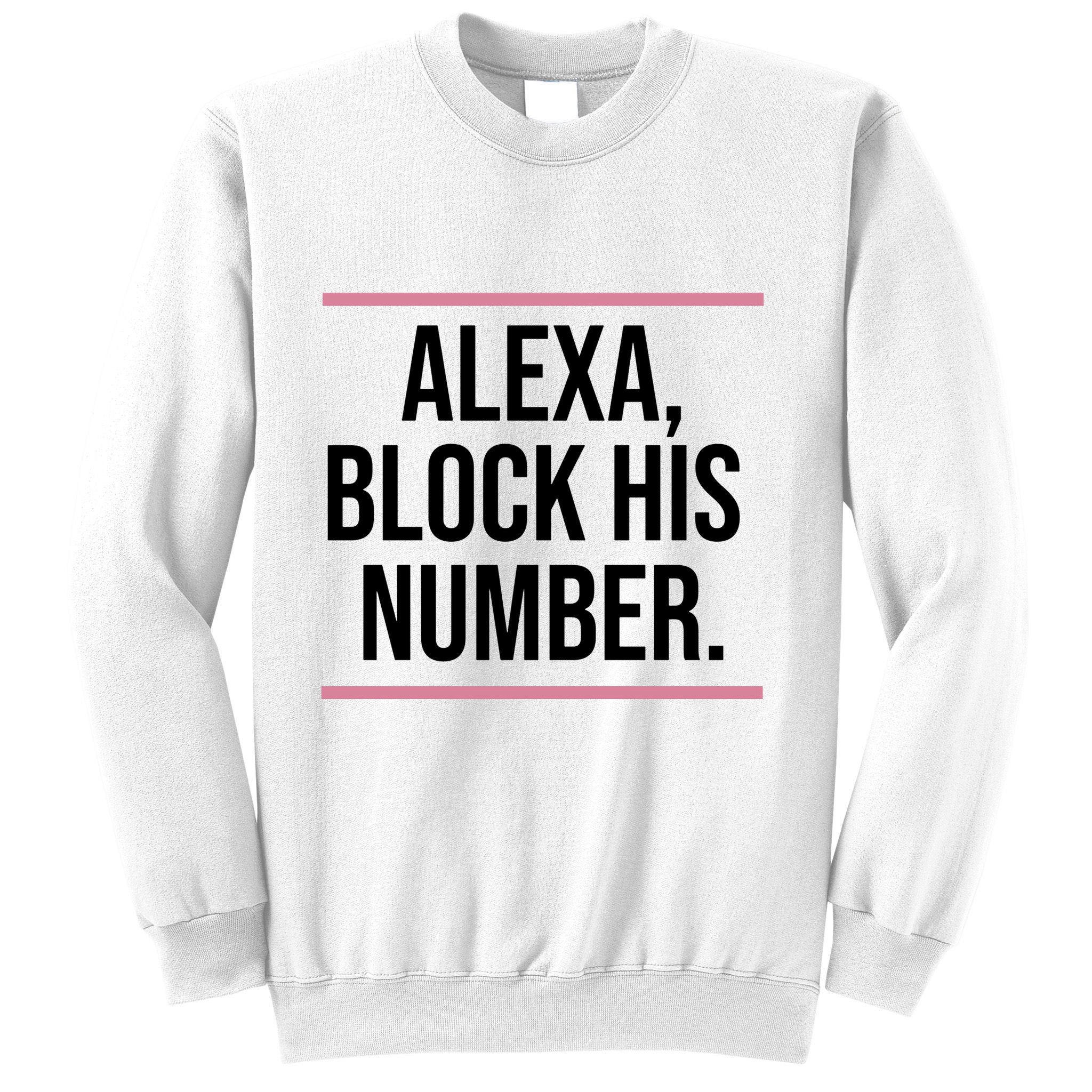 Alexa Block His Number Sweatshirt