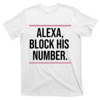 Alexa Block His Number T-Shirt