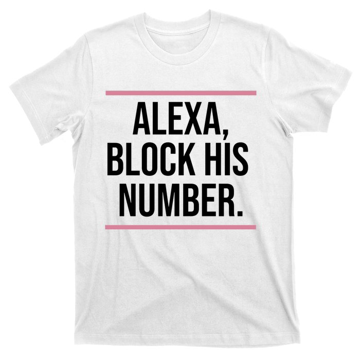 Alexa Block His Number T-Shirt