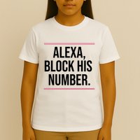 Alexa Block His Number T-Shirt