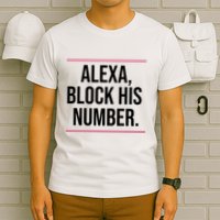 Alexa Block His Number T-Shirt