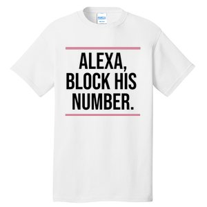 Alexa Block His Number Tall T-Shirt