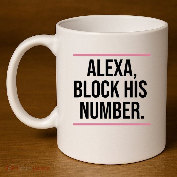 Alexa Block His Number 11oz C Handle Ceramic Mug