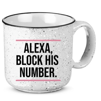 Alexa Block His Number 15oz Campfire Ceramic Mug