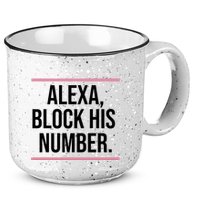 Alexa Block His Number 15oz Campfire Ceramic Mug