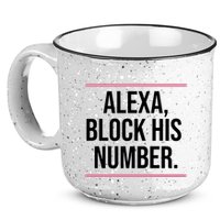 Alexa Block His Number 15oz Campfire Ceramic Mug