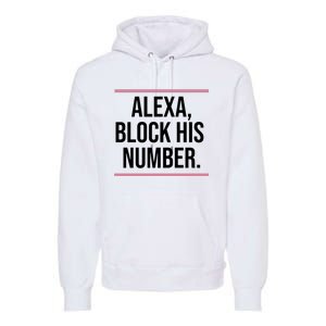 Alexa Block His Number Premium Hoodie