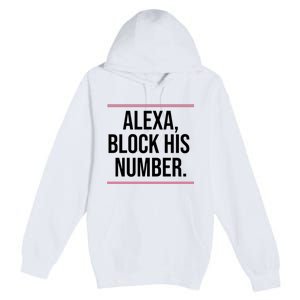 Alexa Block His Number Premium Pullover Hoodie