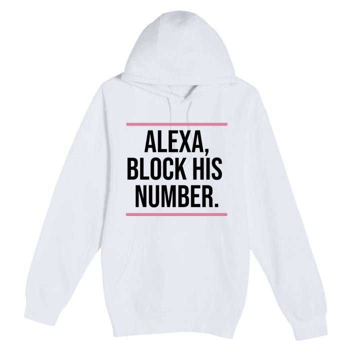 Alexa Block His Number Premium Pullover Hoodie