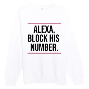 Alexa Block His Number Premium Crewneck Sweatshirt