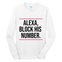 Alexa Block His Number Tall Long Sleeve T-Shirt