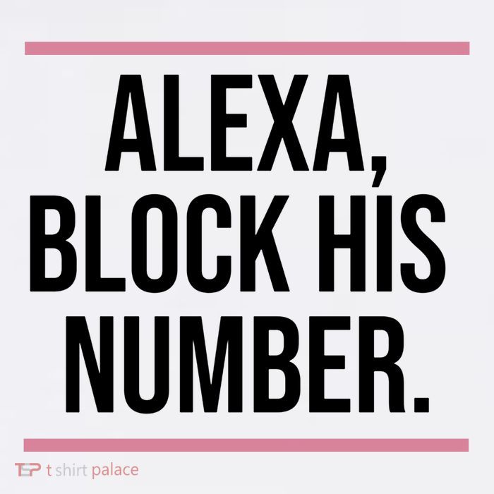 Alexa Block His Number Poster
