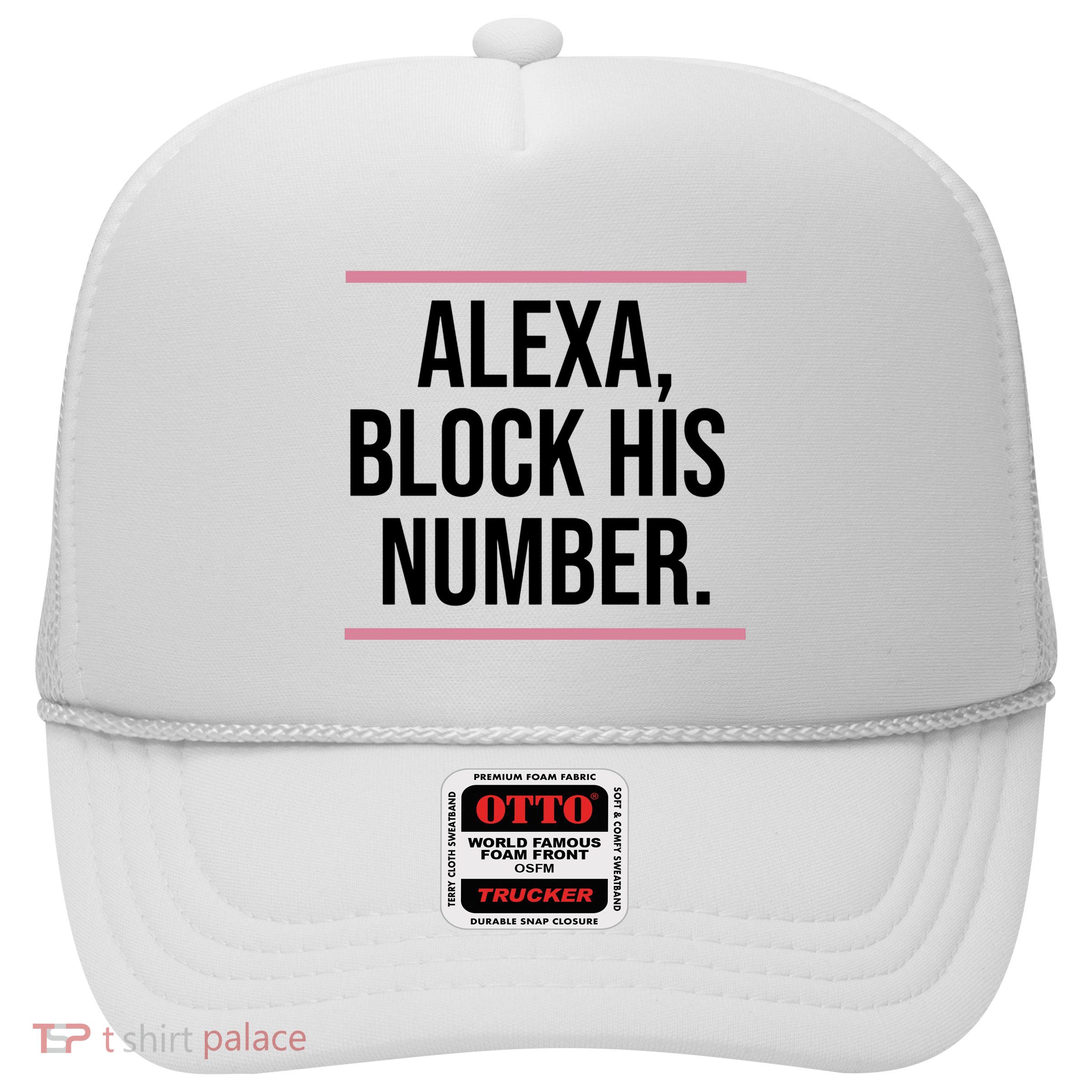 Alexa Block His Number Trucker Hat