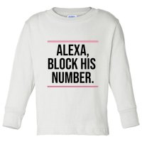 Alexa Block His Number Toddler Long Sleeve Shirt